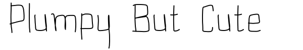 Plumpy But Cute font preview